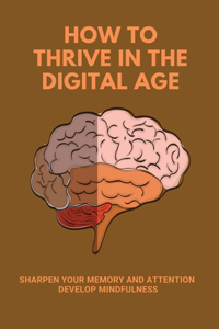 How To Thrive In The Digital Age