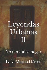Leyendas Urbanas II
