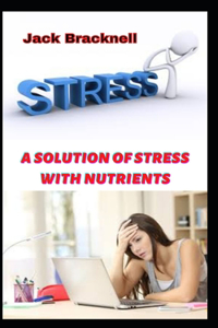 Solution of Stress with Nutrients