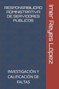 Responsabilidad Administrativa de Servidores Públicos