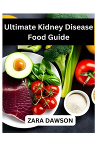 Ultimate Kidney Disease Food Guide