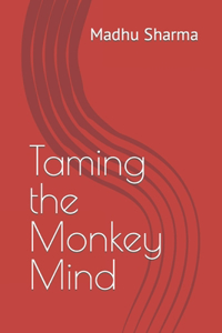 Taming the Monkey Mind