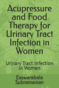 Acupressure and Food Therapy for Urinary Tract Infection in Women