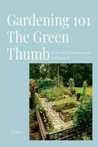 Gardening 101 the Green Thumb