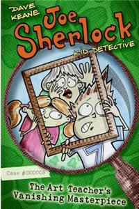 Joe Sherlock, Kid Detective, Case #000005: The Art Teacher's Vanishing