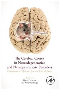 Cerebral Cortex in Neurodegenerative and Neuropsychiatric Disorders