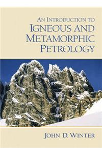 An Introduction to Igneous and Metamorphic Petrology