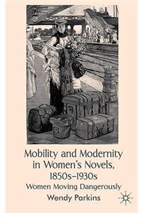 Mobility and Modernity in Women's Novels, 1850s-1930s