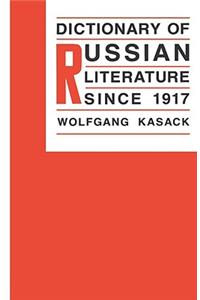 Dictionary of Russian Literature Since 1917
