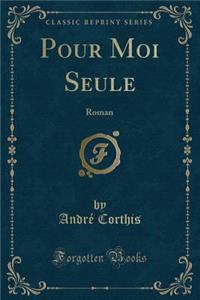 Pour Moi Seule