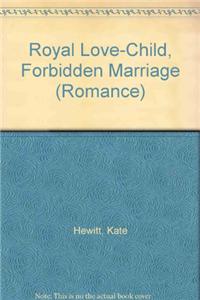 Royal Love-Child, Forbidden Marriage