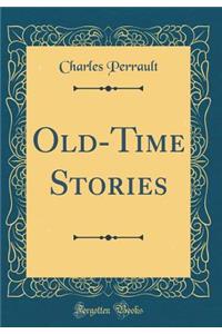 Old-Time Stories (Classic Reprint)