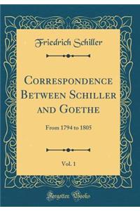 Correspondence Between Schiller and Goethe, Vol. 1