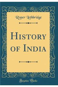 History of India (Classic Reprint)