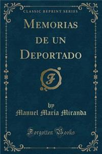 Memorias de Un Deportado (Classic Reprint)