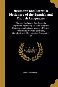 Neumann and Baretti's Dictionary of the Spanish and English Languages