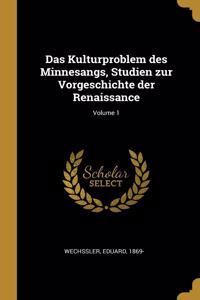 Das Kulturproblem des Minnesangs, Studien zur Vorgeschichte der Renaissance; Volume 1
