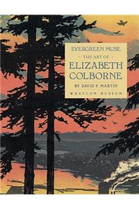Evergreen Muse: The Art of Elizabeth Colborne