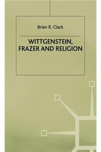 Wittgenstein, Frazer and Religion