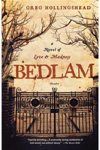 Bedlam: A Novel of Love and Madness