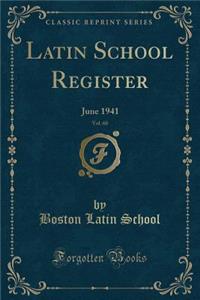 Latin School Register, Vol. 60: June 1941 (Classic Reprint)