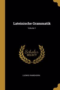 Lateinische Grammatik; Volume 1