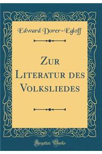 Zur Literatur des Volksliedes (Classic Reprint)
