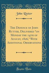 The Defence of John Rutter, Delivered 