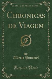 Chronicas de Viagem (Classic Reprint)