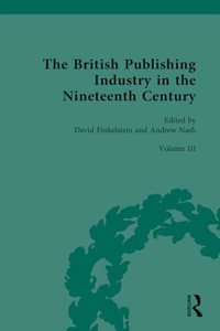 British Publishing Industry in the Nineteenth Century: Volume III: Authors, Publishers and Copyright Law