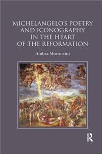 Michelangelo's Poetry and Iconography in the Heart of the Reformation
