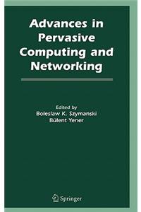 Advances in Pervasive Computing and Networking