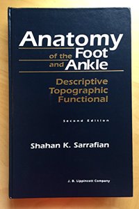 Anatomy of the Foot and Ankle: Descriptive, Topographic, Functional