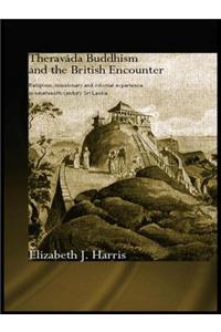 Theravada Buddhism and the British Encounter