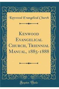 Kenwood Evangelical Church, Triennial Manual, 1885-1888 (Classic Reprint)