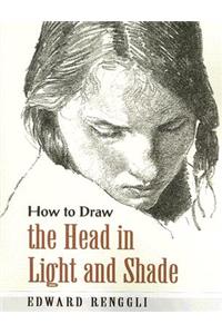 How to Draw the Head in Light and Shade