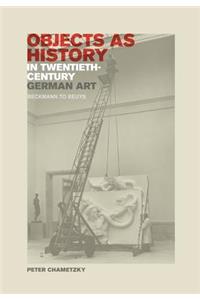 Objects as History in Twentieth-Century German Art