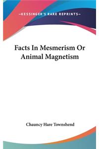 Facts in Mesmerism or Animal Magnetism