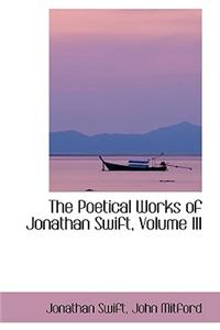 The Poetical Works of Jonathan Swift, Volume III