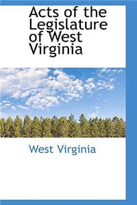 Acts of the Legislature of West Virginia