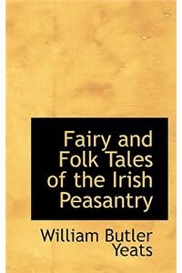 Fairy and Folk Tales of the Irish Peasantry
