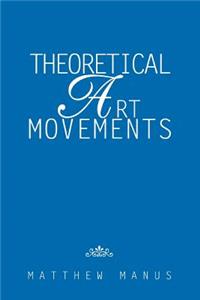 Theoretical Art Movements