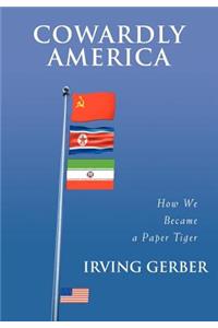 Cowardly America: How We Became a Paper Tiger