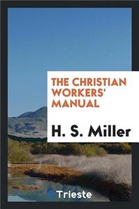 The Christian Workers' Manual