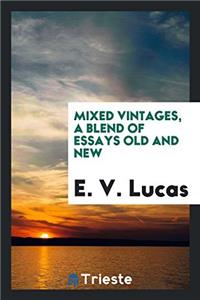 Mixed Vintages, a Blend of Essays Old and New