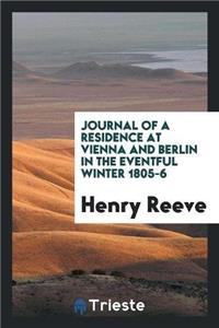 Journal of a Residence at Vienna and Berlin in the Eventful Winter 1805-6