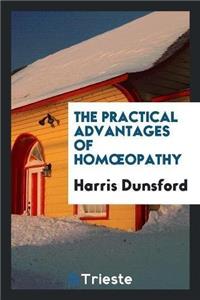 The Practical Advantages of Homoeopathy