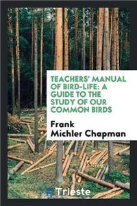 Teachers' Manual of Bird-Life