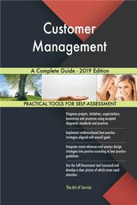 Customer Management A Complete Guide - 2019 Edition