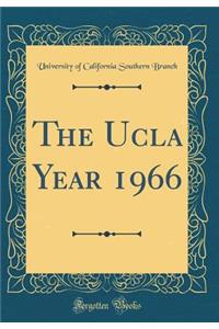 The Ucla Year 1966 (Classic Reprint)
